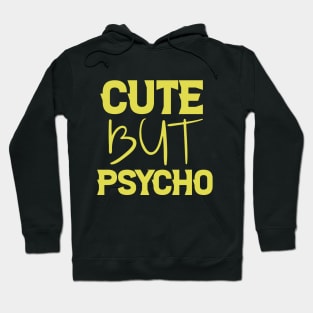 Cute But Psycho Hoodie